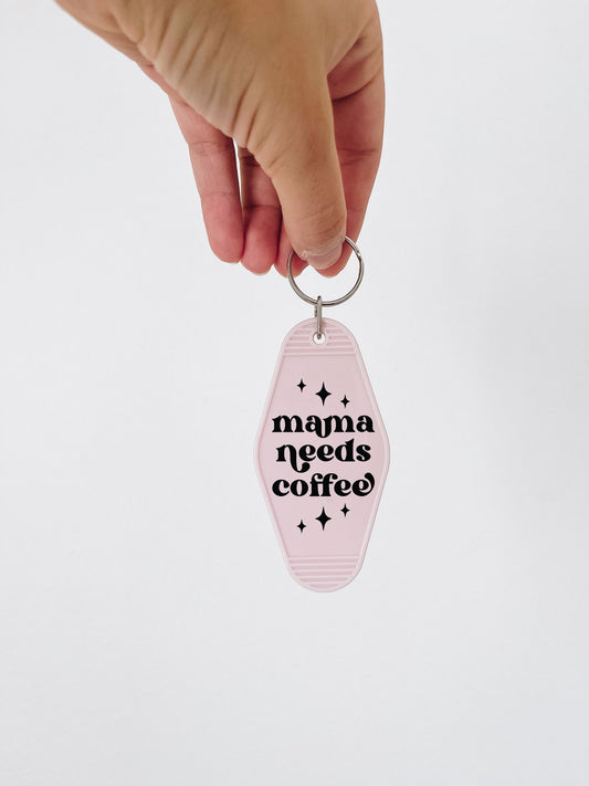 Mama Needs Coffee Keychain